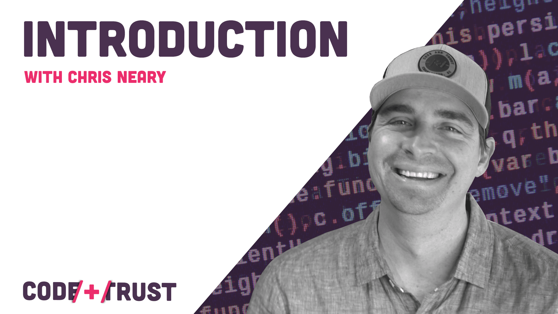 Introduction to COO Chris Neary - CODE/+/TRUST